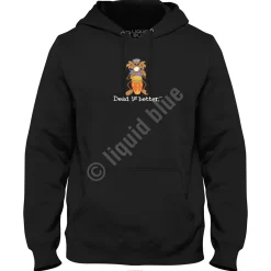 Clearance Bongo Dead Is Better Hoodie Hoodie | Grateful Dead