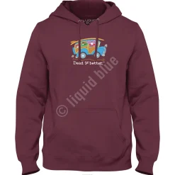 Outlet Wagon Dead Is Better Hoodie Hoodie | Grateful Dead